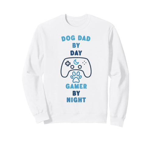Dog Dad Day Gamer Night Games Fan Sweatshirt - Trendy Graphic for Adults - T-Shirt, Sweatshirt, Hoodie