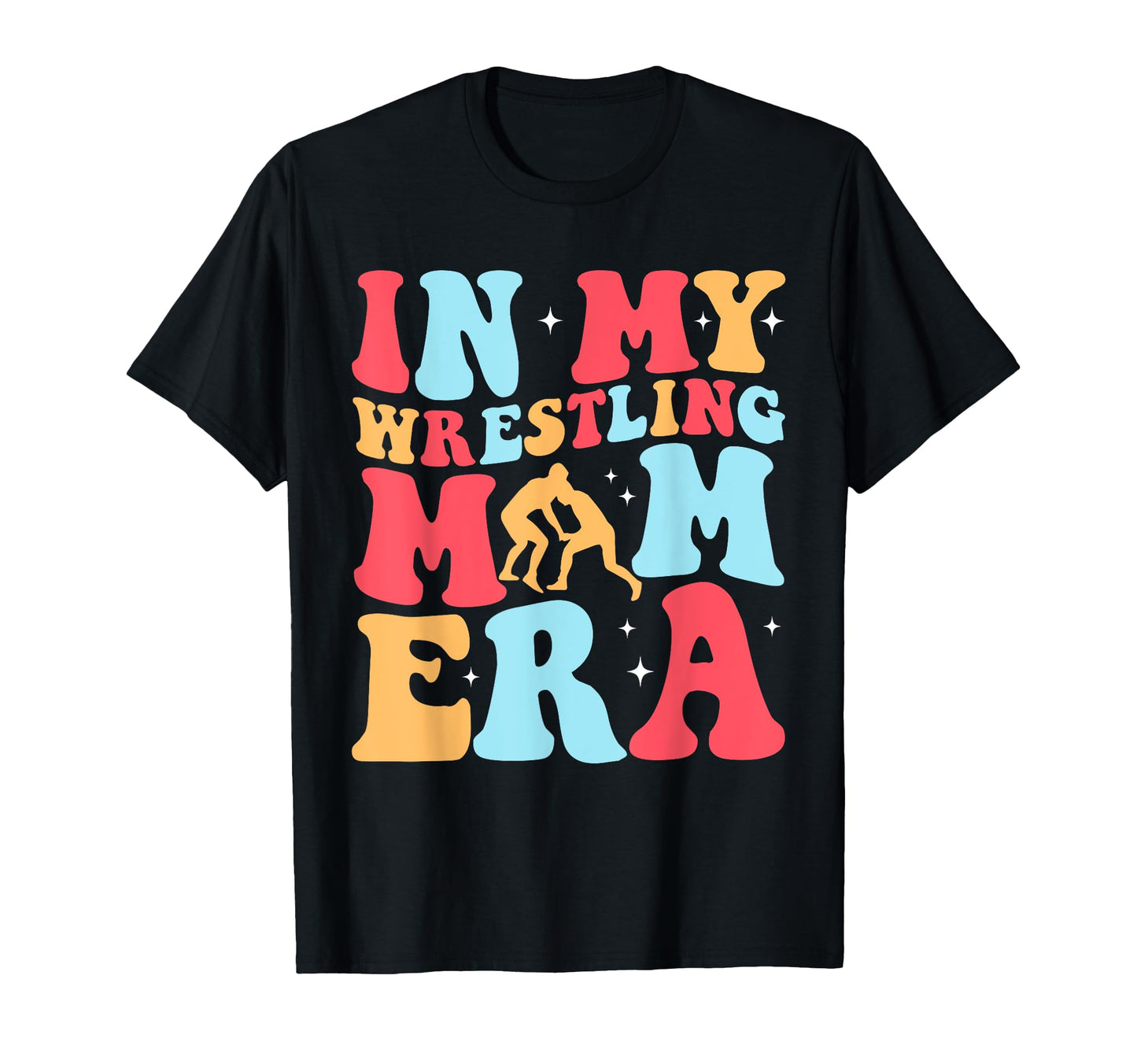 My Wrestling Mom Era Groovy Mom T-Shirt - Fun Novelty Design Men Women - T-Shirt, Sweatshirt, Hoodie