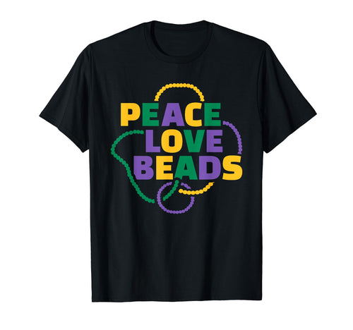 Mardi Gras Peace Love Beads T-Shirt - Casual Everyday Wear Unisex - T-Shirt, Sweatshirt, Hoodie