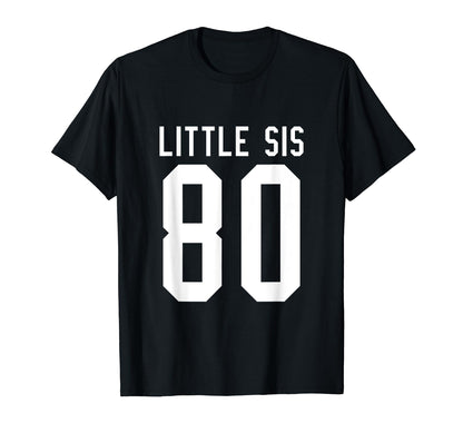 Number 80 Little Sis Biggest Fan T-Shirt - Casual Everyday Wear for Adults - T-Shirt, Sweatshirt, Hoodie
