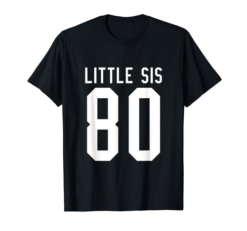 Number 80 Little Sis Biggest Fan T-Shirt - Casual Everyday Wear for Adults - T-Shirt, Sweatshirt, Hoodie