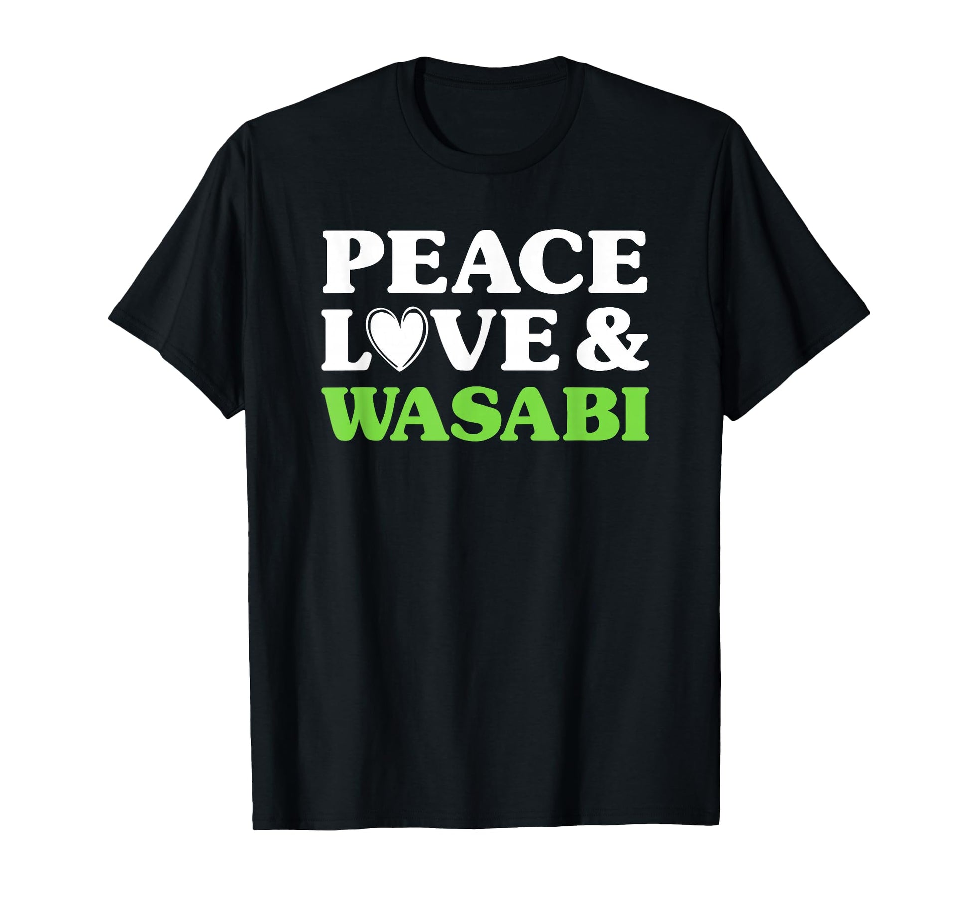 Wasabi I Love Wasabi Funny Food T-Shirt - Custom Art Print Men Women - T-Shirt, Sweatshirt, Hoodie