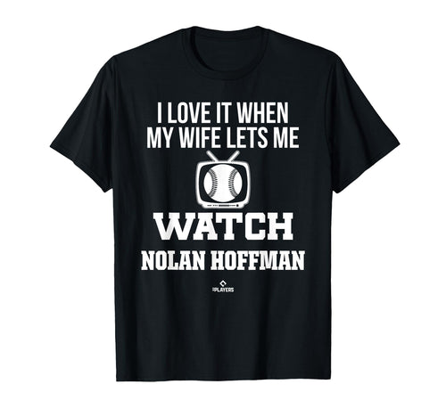 My Wife Lets Me Watch Nolan Hoffman T-Shirt - Trendy Graphic Men Women - T-Shirt, Sweatshirt, Hoodie