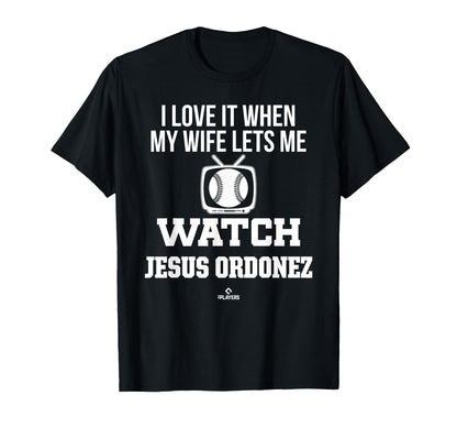 My Wife Lets Me Watch Jesus Ordonez T-Shirt - Unique Graphic for Adults - T-Shirt, Sweatshirt, Hoodie