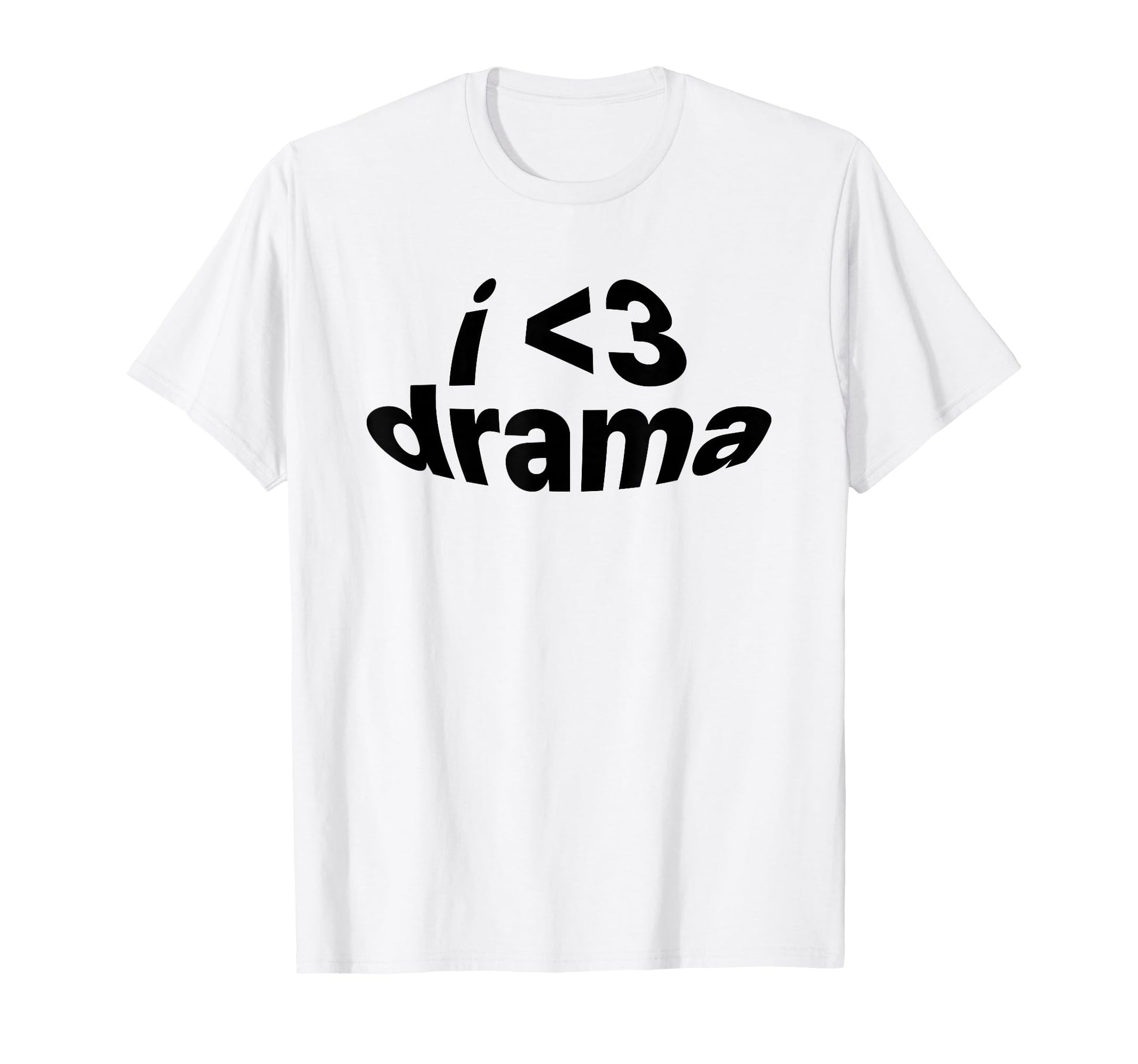 I Love Drama I Heart Drama Y2K T-Shirt - Casual Everyday Wear Men Women - T-Shirt, Sweatshirt, Hoodie