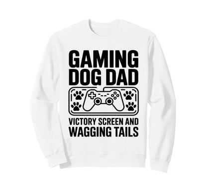 Gaming Dog Dad Victory Screen And Sweatshirt - Custom Art Print Unisex - T-Shirt, Sweatshirt, Hoodie
