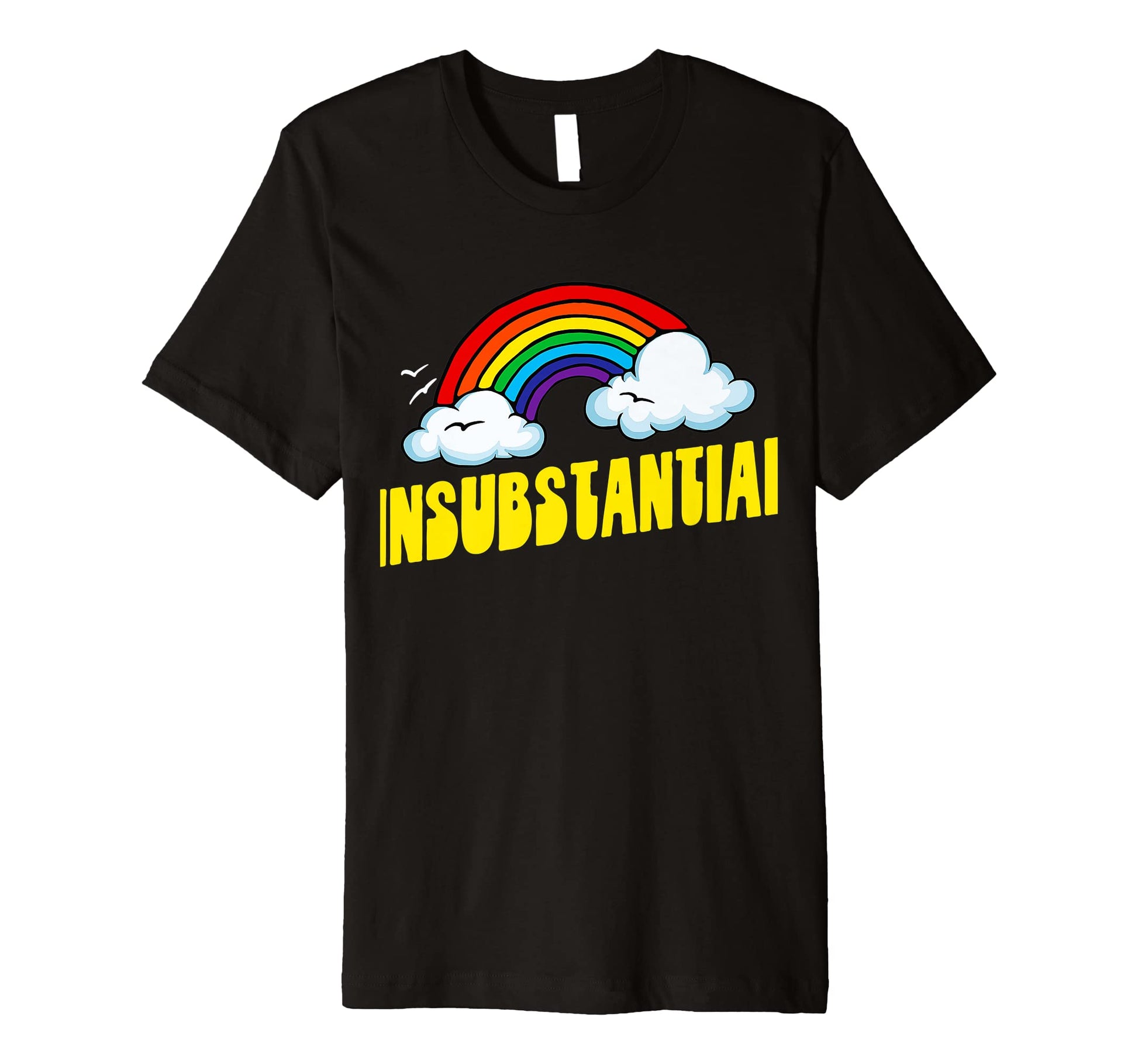 Insubstantial Funny Sarcastic 80S T-Shirt - Unique Graphic Men Women - T-Shirt, Sweatshirt, Hoodie