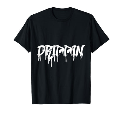 Drippin Rap Hip Hop Old School Trap T-Shirt - Minimalist Print Men Women - T-Shirt, Sweatshirt, Hoodie