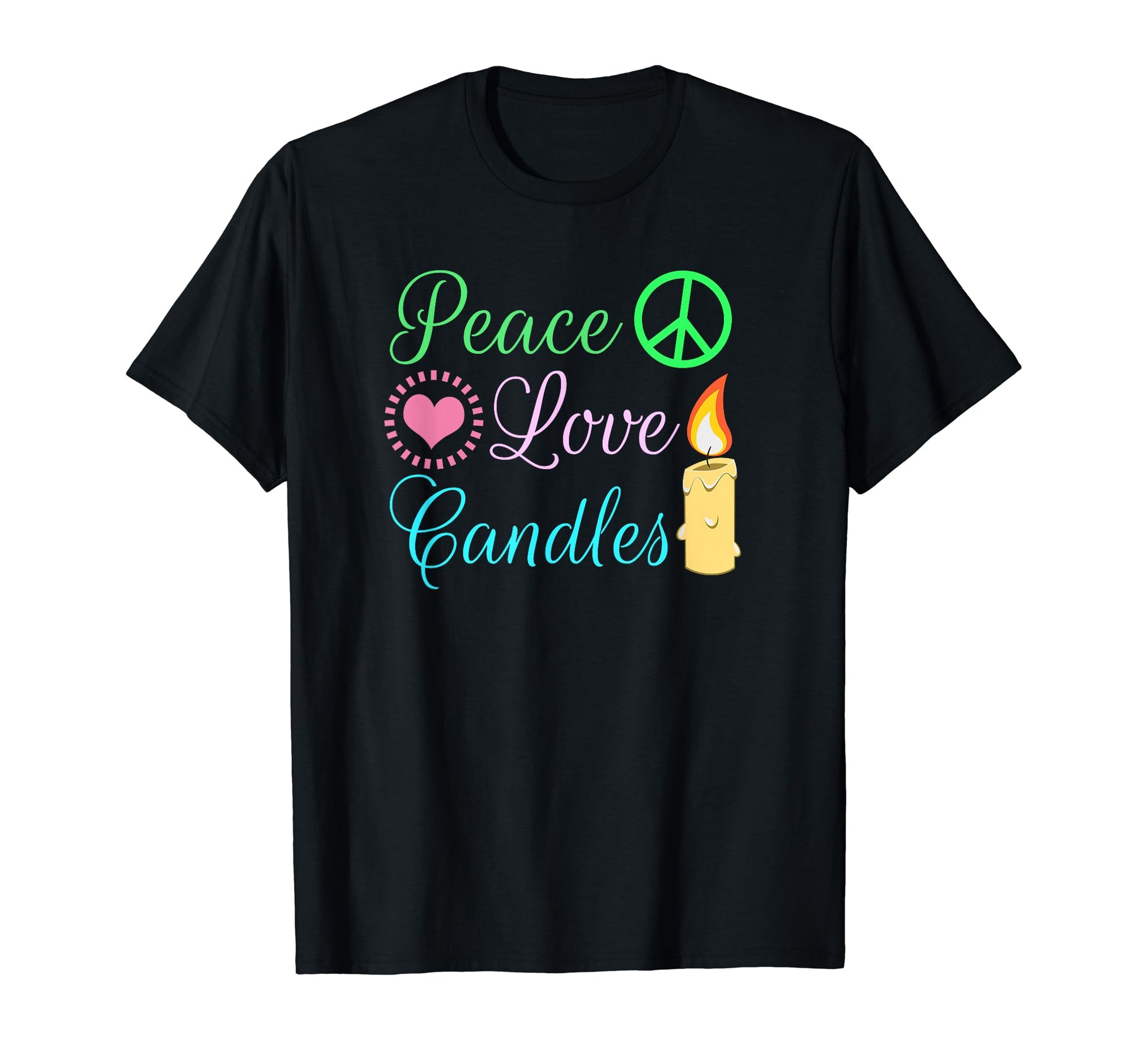 Peace Love Candles T-Shirt - Fun Novelty Design Men Women - T-Shirt, Sweatshirt, Hoodie