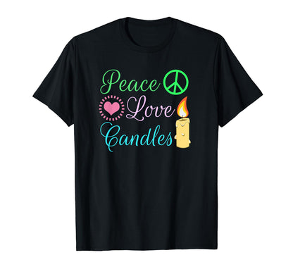 Peace Love Candles T-Shirt - Fun Novelty Design Men Women - T-Shirt, Sweatshirt, Hoodie
