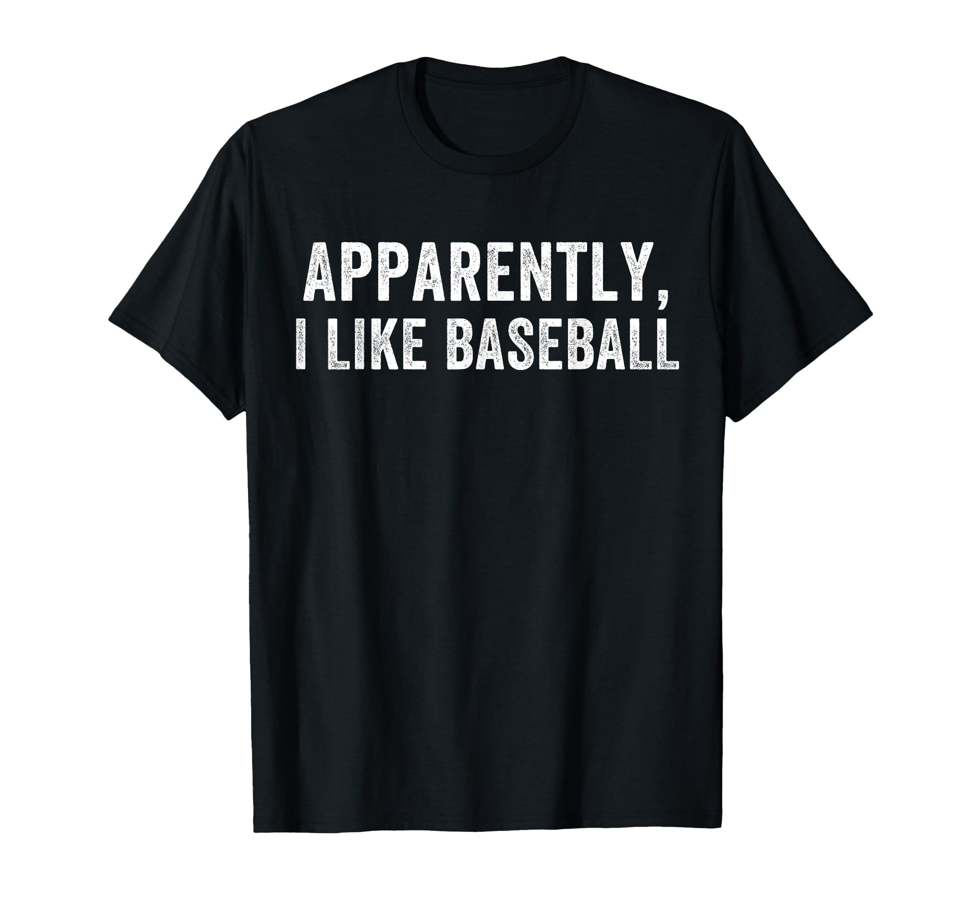 Apparently I Like Baseball Baseball T-Shirt - Custom Art Print Unisex - T-Shirt, Sweatshirt, Hoodie