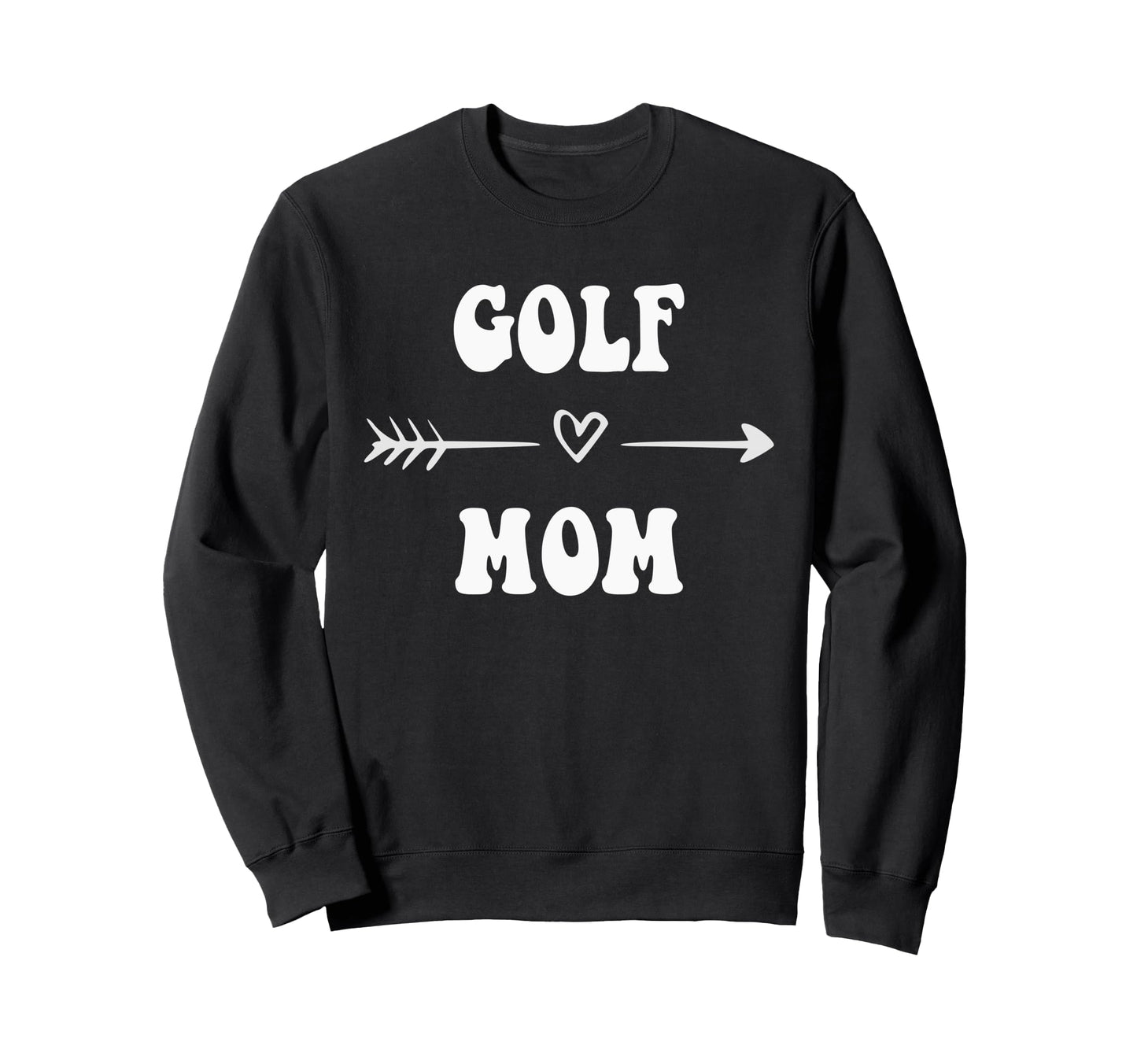 Golf Mom Golfer Golf Lovers Sweatshirt - Casual Everyday Wear Unisex - T-Shirt, Sweatshirt, Hoodie