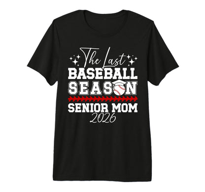 Last Baseball Season Baseball Senior Mom T-Shirt - Unique Graphic Unisex - T-Shirt, Sweatshirt, Hoodie