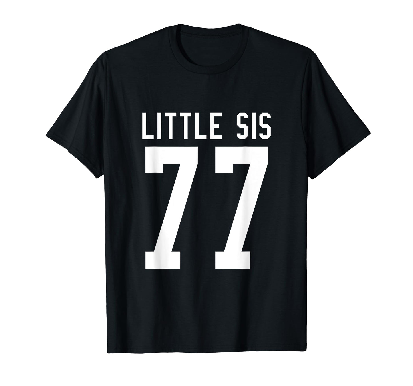 Number 77 Little Sis Biggest Fan T-Shirt - Custom Art Print Unisex - T-Shirt, Sweatshirt, Hoodie