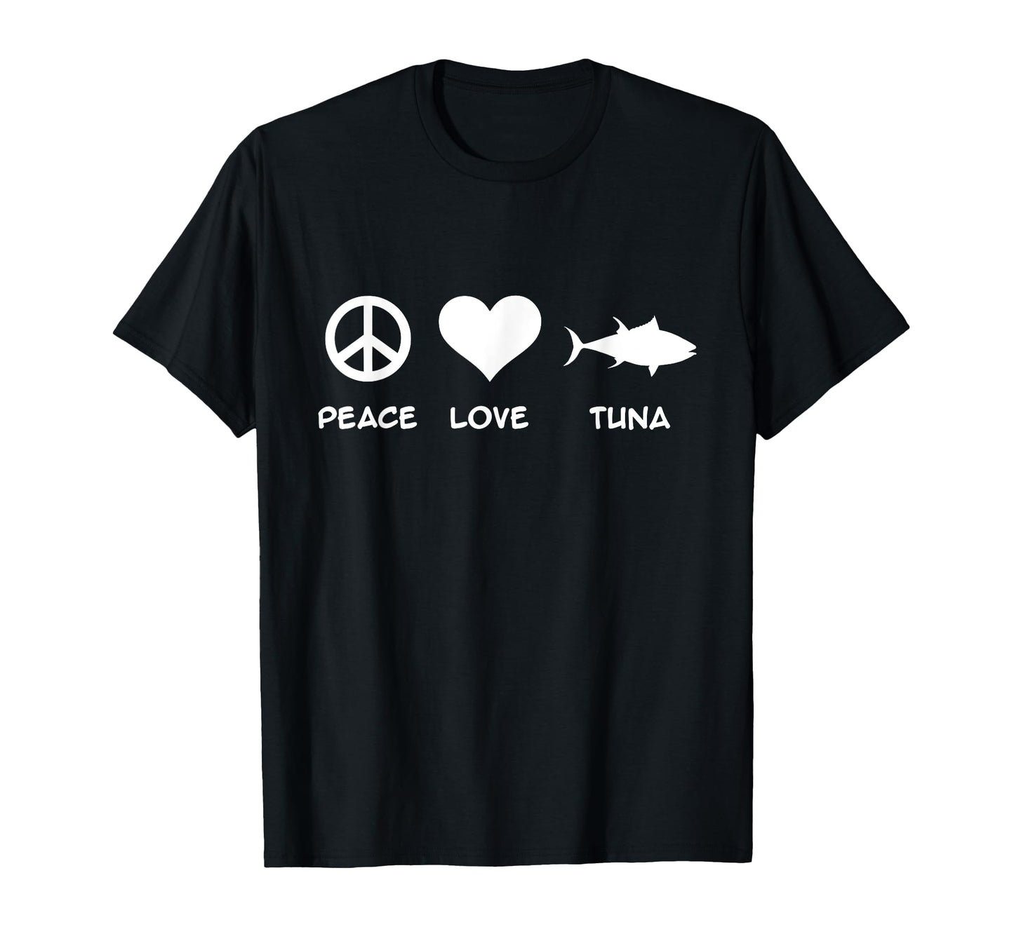 Tuna Peace Love T-Shirt - Fun Novelty Design for Adults - T-Shirt, Sweatshirt, Hoodie