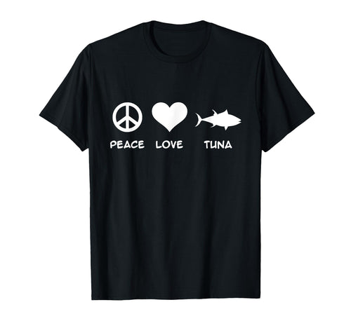 Tuna Peace Love T-Shirt - Fun Novelty Design for Adults - T-Shirt, Sweatshirt, Hoodie