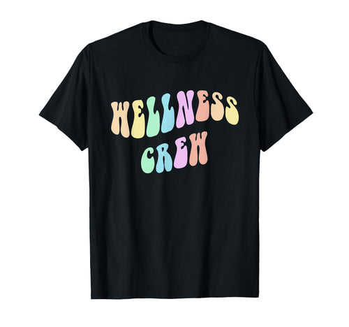 Funny Wellness Crew Health Nurse T-Shirt - Streetwear Style Men Women - T-Shirt, Sweatshirt, Hoodie