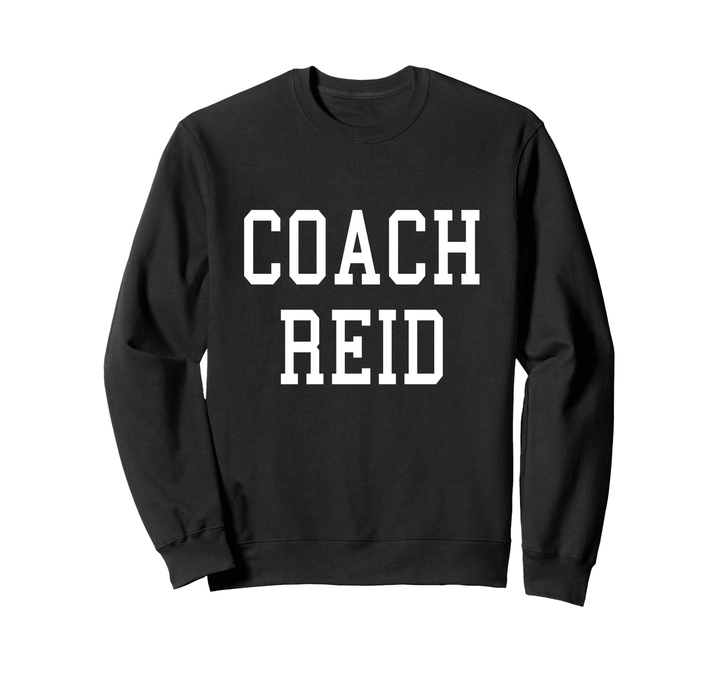 Coach Reid Custom Soccer Sweatshirt - Fun Novelty Design Men Women - T-Shirt, Sweatshirt, Hoodie