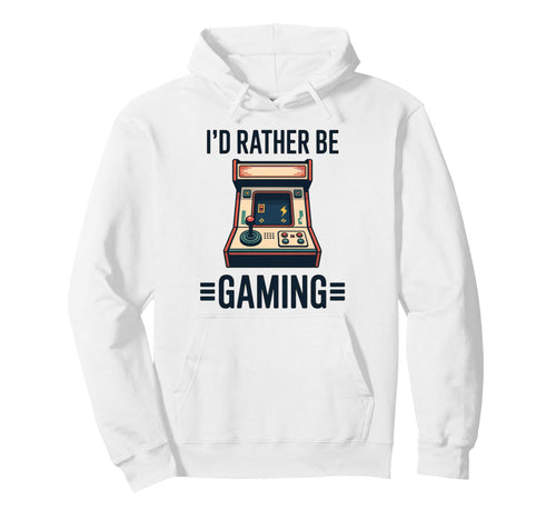 Id Rather Be Gaming Gamer Arcade Hoodie - Minimalist Print for Adults - T-Shirt, Sweatshirt, Hoodie