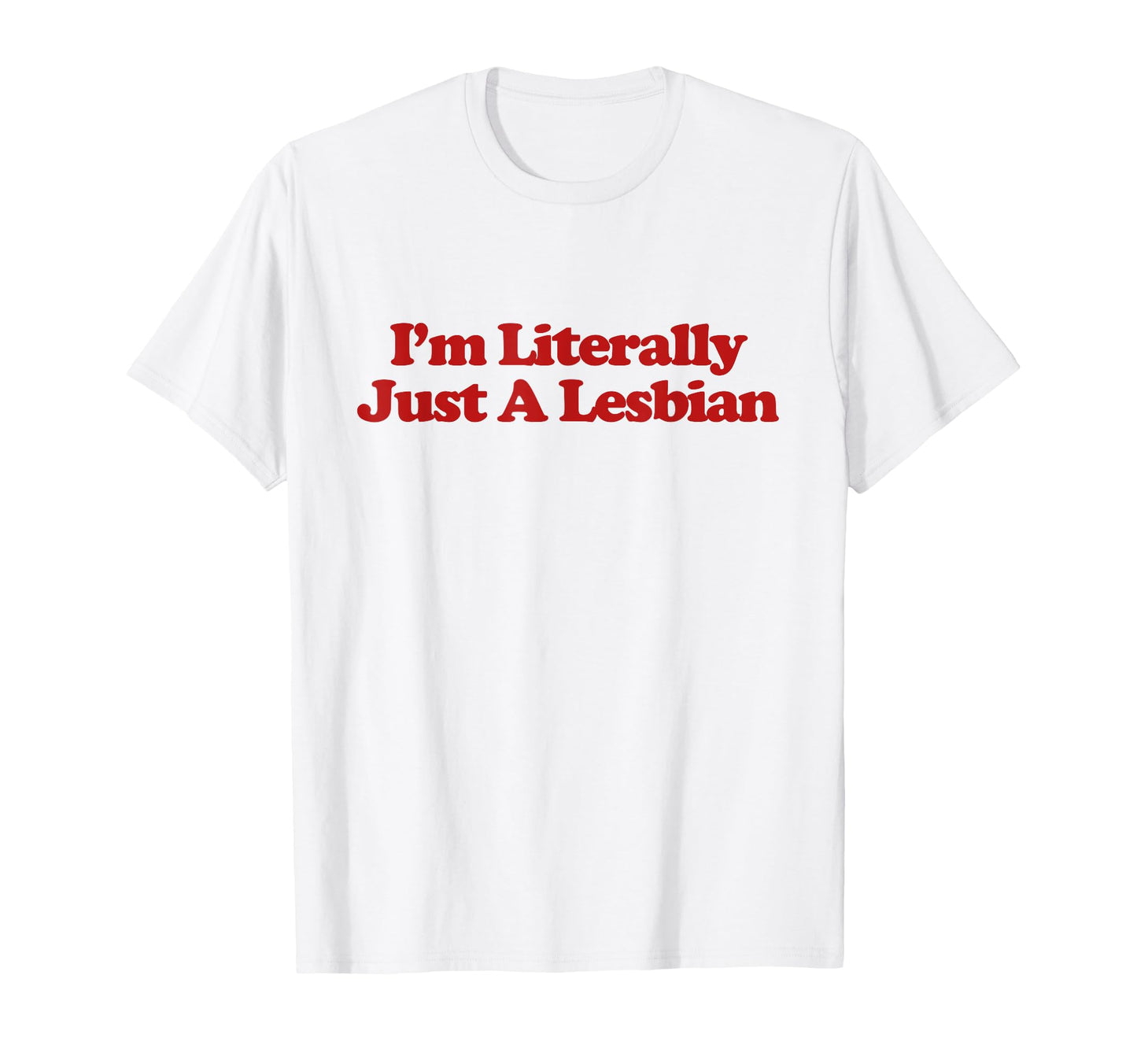 Im Literally Just Lesbian Y2K Aesthetic T-Shirt - Unique Graphic Unisex - T-Shirt, Sweatshirt, Hoodie