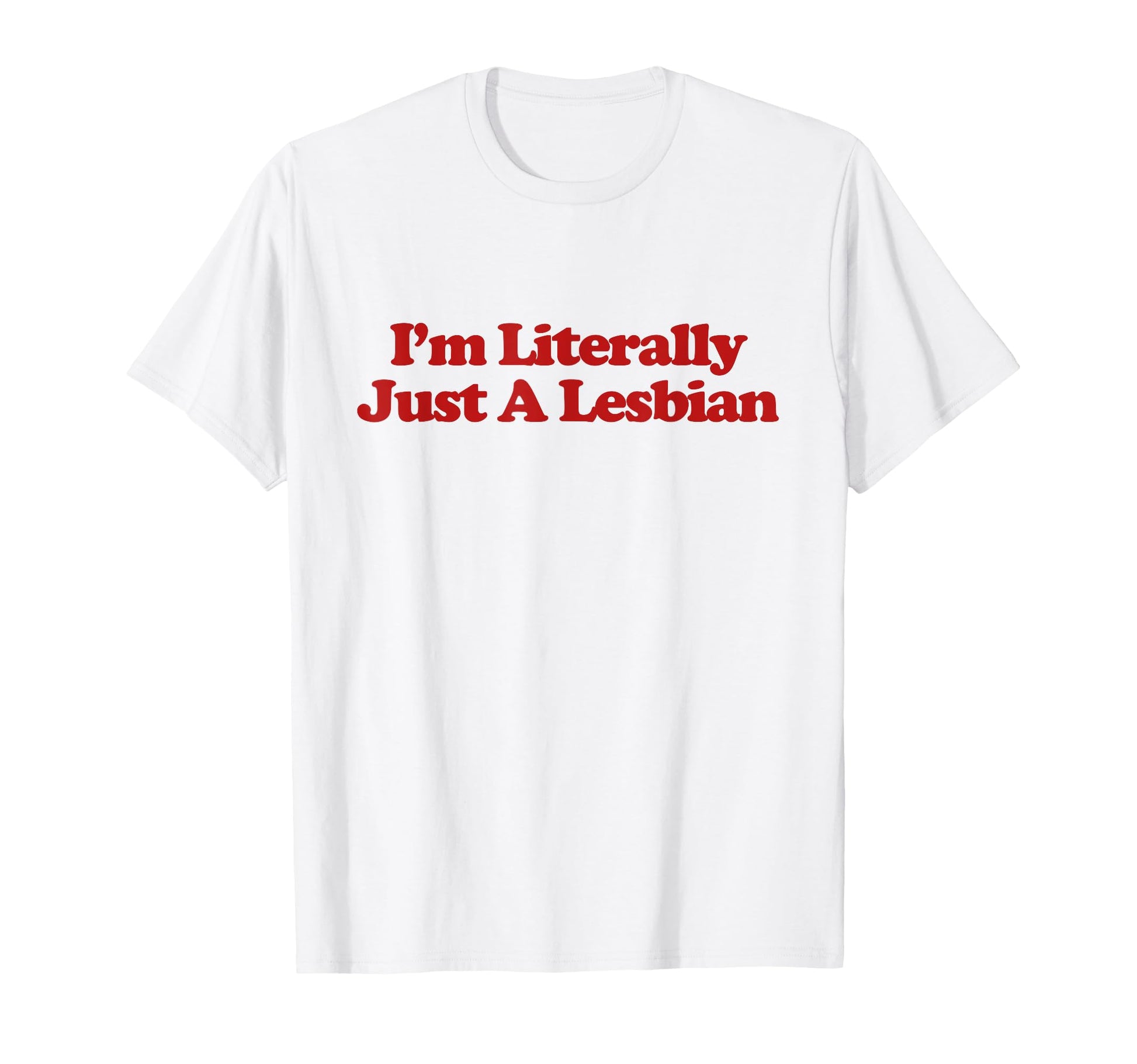 Im Literally Just Lesbian Y2K Aesthetic T-Shirt - Unique Graphic Unisex - T-Shirt, Sweatshirt, Hoodie