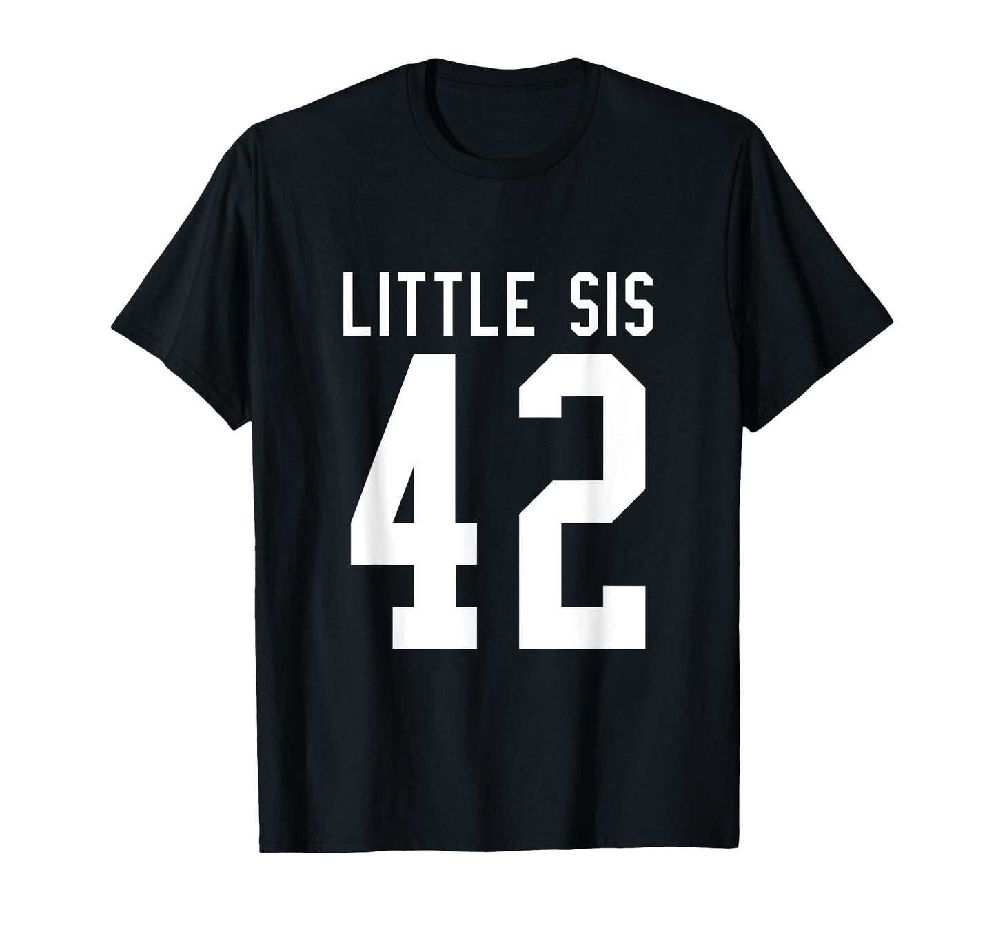 Number 42 Little Sis Biggest Fan T-Shirt - Trendy Graphic Men Women - T-Shirt, Sweatshirt, Hoodie
