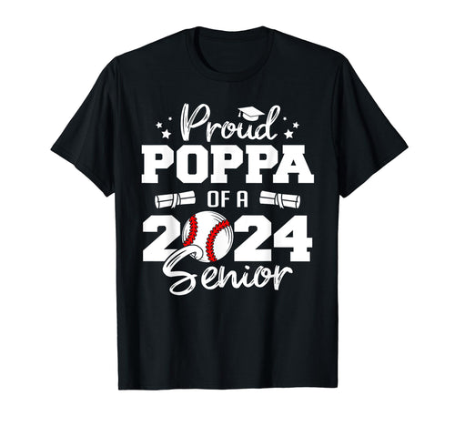 Proud Poppa 2024 Senior Funny Baseball 2024 T-Shirt - Graphic Print Unisex - T-Shirt, Sweatshirt, Hoodie