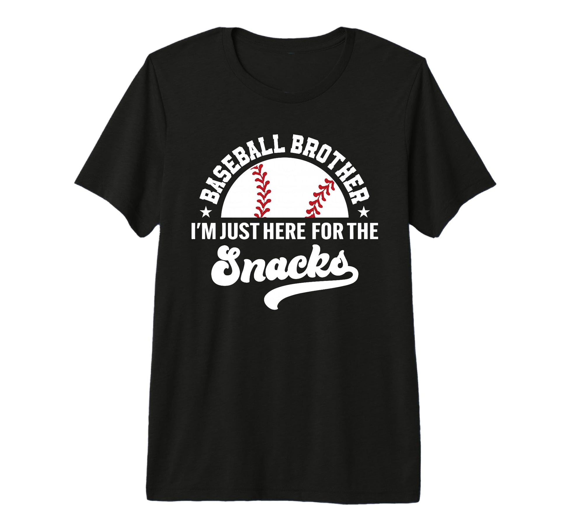 Baseball Brother Im Just Here Snacks Big T-Shirt - Graphic Print Unisex - T-Shirt, Sweatshirt, Hoodie