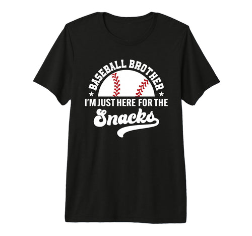 Baseball Brother Im Just Here Snacks Big T-Shirt - Graphic Print Unisex - T-Shirt, Sweatshirt, Hoodie