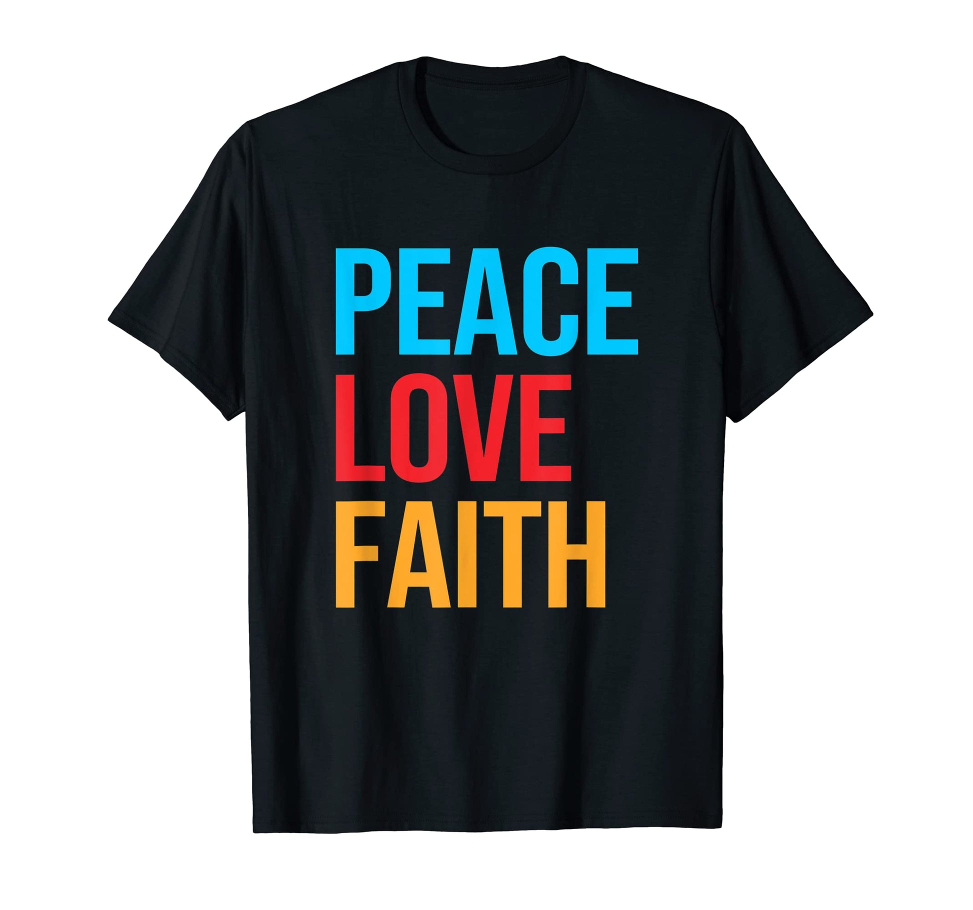Peace Love Faith T-Shirt - Aesthetic Graphic for Adults - T-Shirt, Sweatshirt, Hoodie