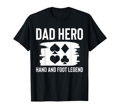 Dad Hero Hand And Foot Card Game Fathers T-Shirt - Trendy Graphic Unisex - T-Shirt, Sweatshirt, Hoodie