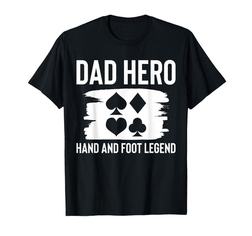 Dad Hero Hand And Foot Card Game Fathers T-Shirt - Trendy Graphic Unisex - T-Shirt, Sweatshirt, Hoodie