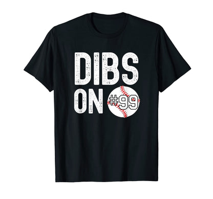 Dibs Number 99 Baseball Player Coach Fan T-Shirt - Graphic Print Unisex - T-Shirt, Sweatshirt, Hoodie