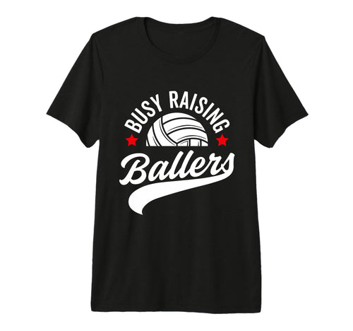 Busy Raising Ballers Volleyball Cheer T-Shirt - Custom Art Print Unisex - T-Shirt, Sweatshirt, Hoodie
