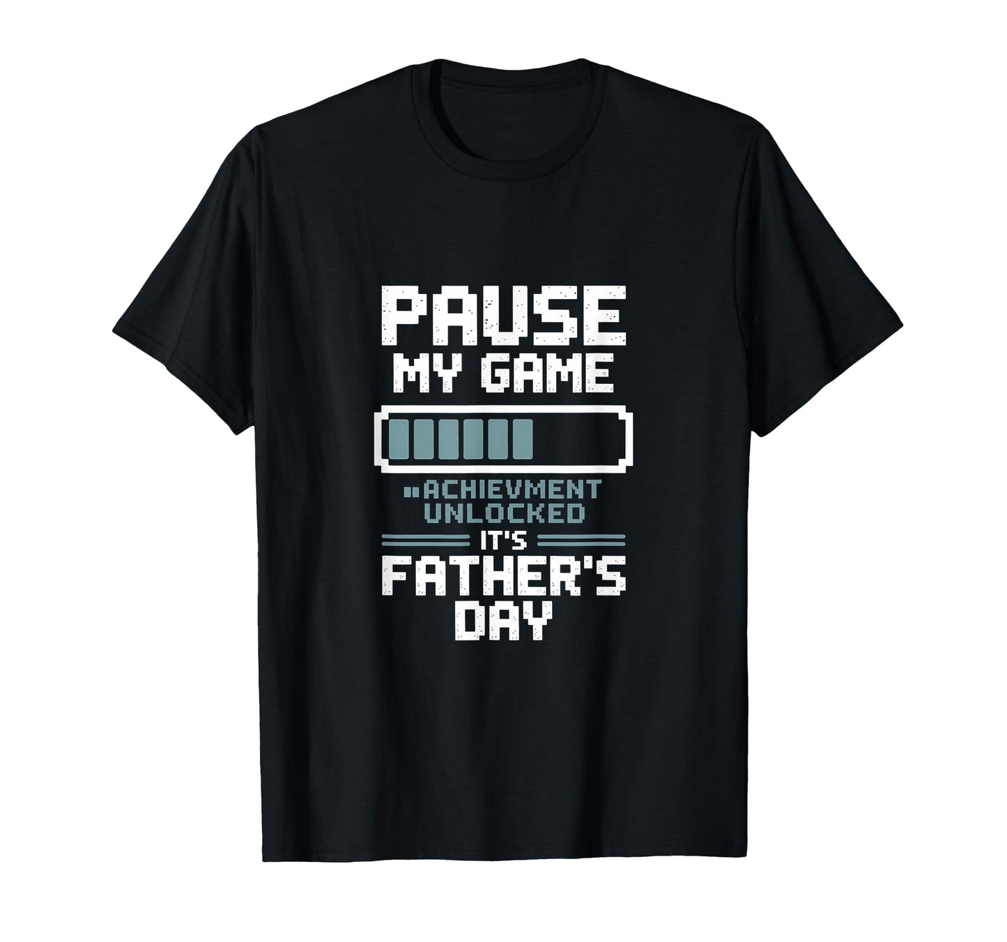 Pause My Game Achievement Unlocked T-Shirt - Novelty Apparel Men Women - T-Shirt, Sweatshirt, Hoodie