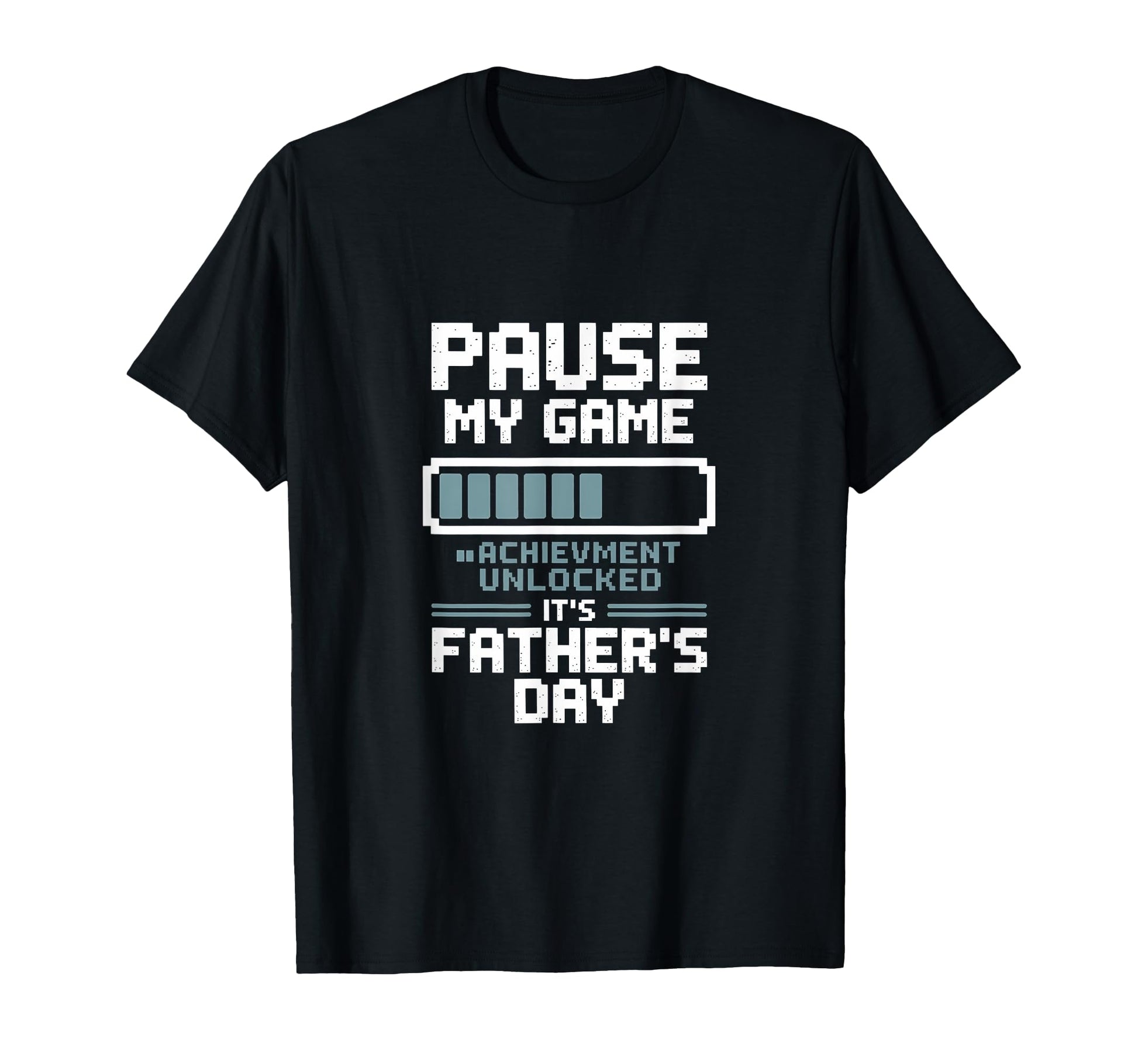 Pause My Game Achievement Unlocked T-Shirt - Novelty Apparel Men Women - T-Shirt, Sweatshirt, Hoodie