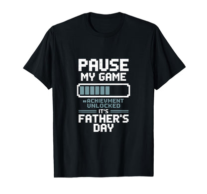 Pause My Game Achievement Unlocked T-Shirt - Novelty Apparel Men Women - T-Shirt, Sweatshirt, Hoodie