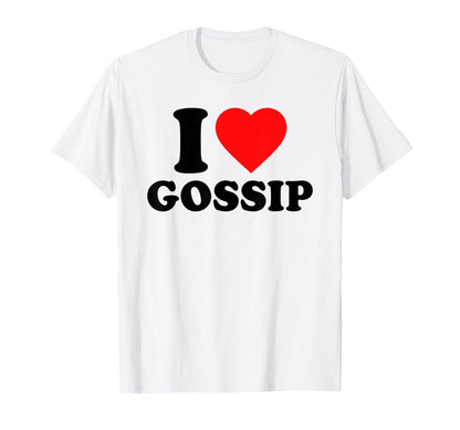 I Love Gossip I Heart Gossip Y2K T-Shirt - Streetwear Style Unisex - T-Shirt, Sweatshirt, Hoodie