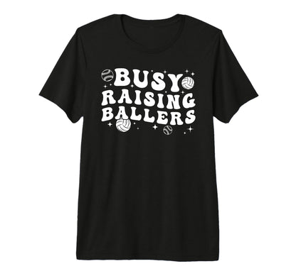 Busy Raising Ballers Volleyball Baseball T-Shirt - Novelty Apparel Unisex - T-Shirt, Sweatshirt, Hoodie