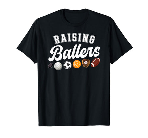 Raising Ballers Sports Mom Sports Mama T-Shirt - Streetwear Style Unisex - T-Shirt, Sweatshirt, Hoodie