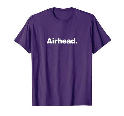 Word Airhead 90S Sarcastic That Says T-Shirt - Unique Graphic Unisex - T-Shirt, Sweatshirt, Hoodie