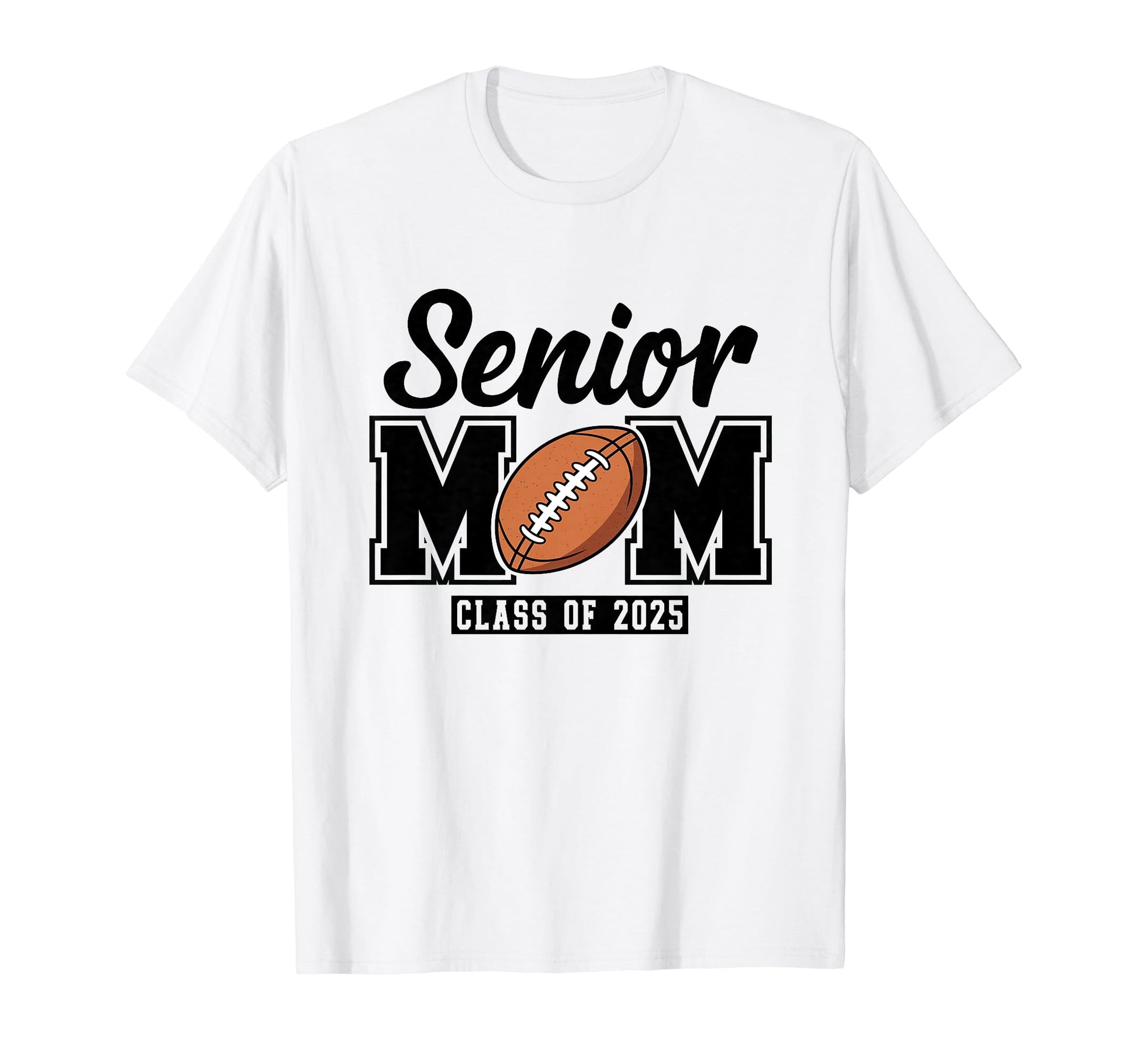 Senior Football Mom 2025 Game Day T-Shirt - Fun Novelty Design Men Women - T-Shirt, Sweatshirt, Hoodie