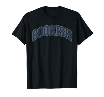 Bookish Varsity Funny Book Lover Art T-Shirt - Aesthetic Graphic Unisex - T-Shirt, Sweatshirt, Hoodie
