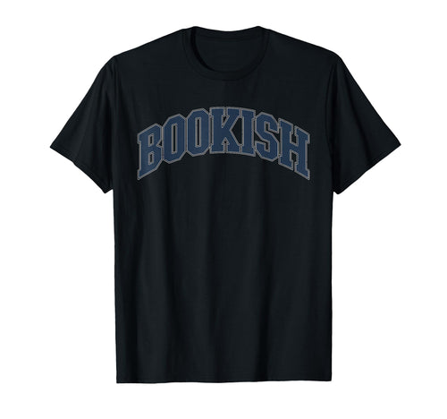 Bookish Varsity Funny Book Lover Art T-Shirt - Aesthetic Graphic Unisex - T-Shirt, Sweatshirt, Hoodie