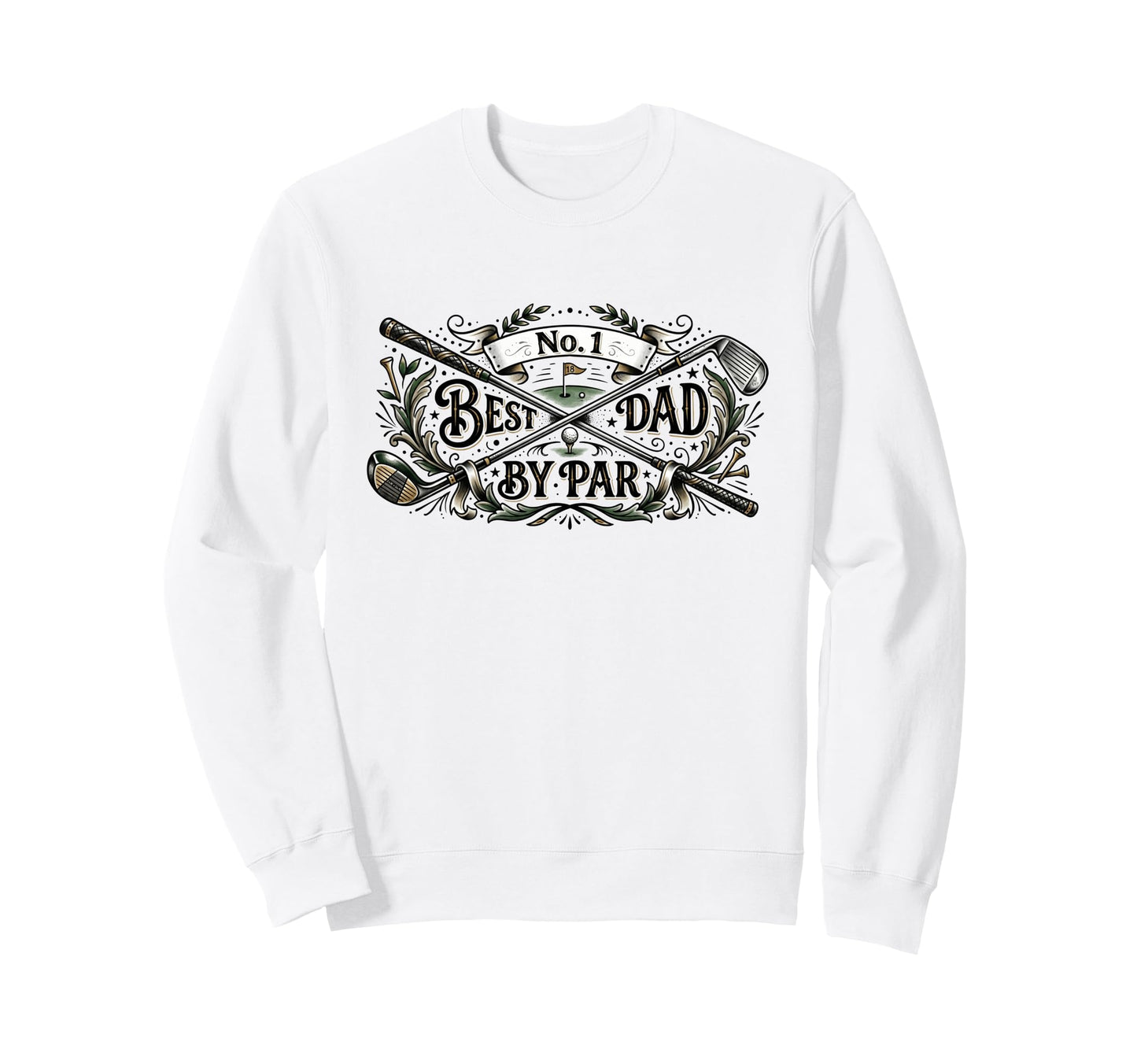 Fathers Day Funny Best Dad Par Golf Sweatshirt - Unique Graphic Men Women - T-Shirt, Sweatshirt, Hoodie
