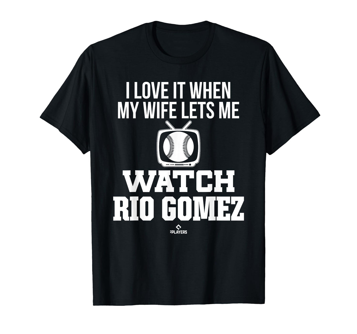My Wife Lets Me Watch Rio Gomez T-Shirt - Fun Novelty Design for Adults - T-Shirt, Sweatshirt, Hoodie
