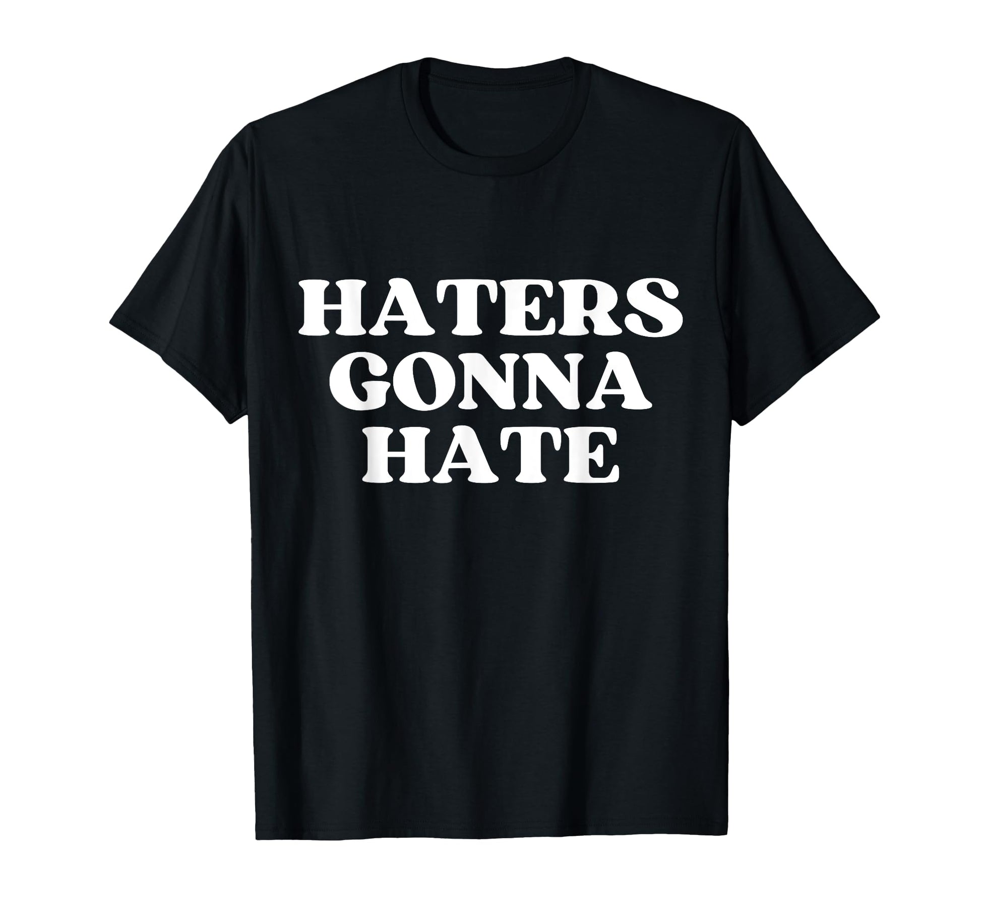 Haters Gonna Hate Y2K Aesthetic T-Shirt - Trendy Graphic for Adults - T-Shirt, Sweatshirt, Hoodie