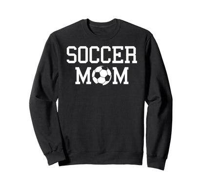 Proud Soccer Mom Funny Sports Sweatshirt - Streetwear Style for Adults - T-Shirt, Sweatshirt, Hoodie