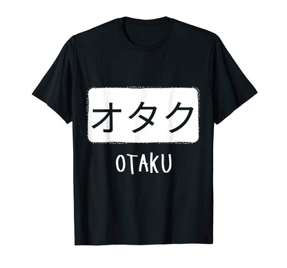 Otaku Japanese Word Geek Anime T-Shirt - Fun Novelty Design Unisex - T-Shirt, Sweatshirt, Hoodie