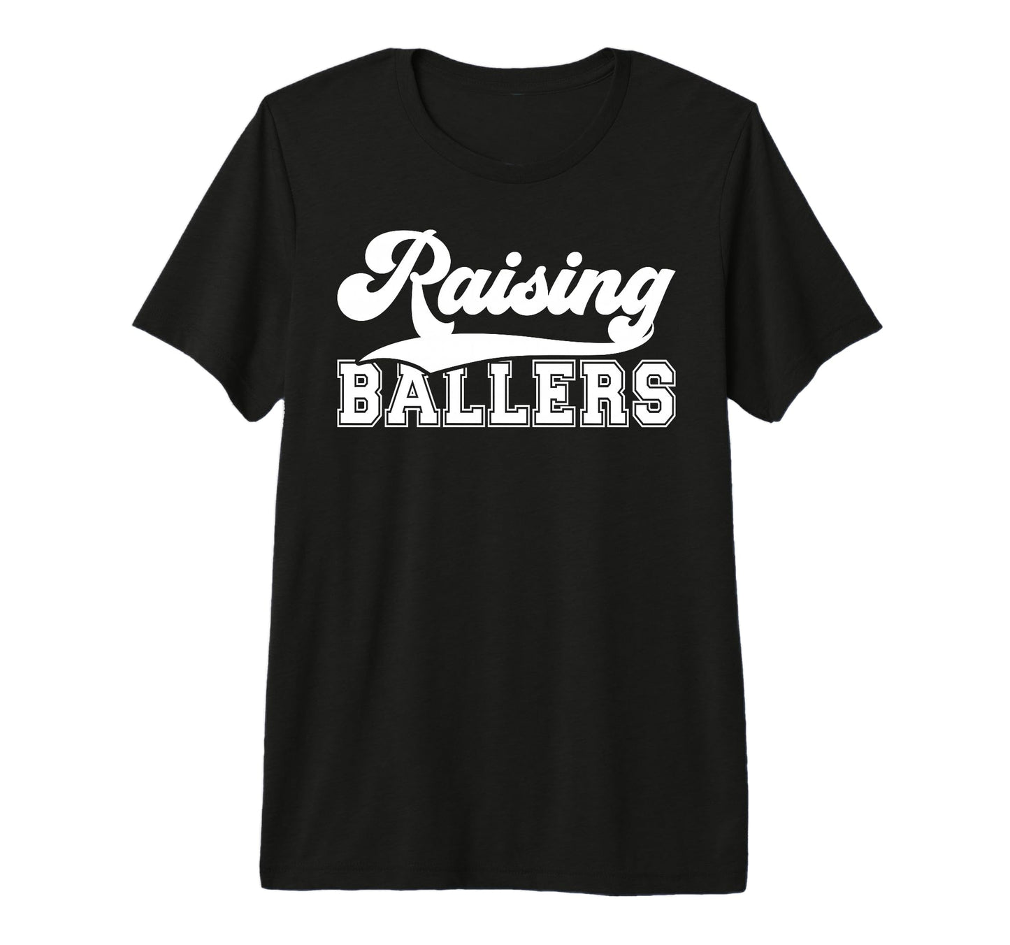 Raising Ballers Sports Mom Sports Mother T-Shirt - Graphic Print Men Women - T-Shirt, Sweatshirt, Hoodie